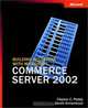 Building Solutions with Microsoft Commerce Server 2002, Clayton C. Peddy, Derek Armentrout 