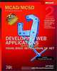 MCAD/MCSD Self-Paced Training Kit: Developing Web Applications with Microsoft Visual Basic.NET and Microsoft Visual C#.NET (+ CD-ROM), Jeff Webb 