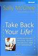 Take Back Your Life!: Using Microsoft Outlook to Get Organized and Stay Organized (Bpg-Other), Sally McGhee 