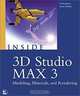 Inside 3D Studio MAX 3 Modeling, Materials, and Rendering, Jeremy Hubbell, Ted Boardman 