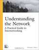 Understanding the Network: A Practical Guide to Internetworking, Michael Martin 