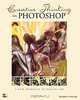 Creative Thinking in Photoshop: A New Approach to Digital Art, Sharon Steuer, Sharon Steuer 