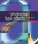 Photoshop Type Effects Visual Encyclopedia, Roger Pring 