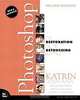 Photoshop Restoration & Retouching, Second Edition, Katrin Eismann, Doug Nelson 