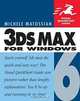 3ds max 6 for Windows: Visual QuickStart Guide, First Edition, Michele Matossian 