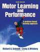 Motor Learning and Performance, Richard A. Schmidt, Craig A. Wrisberg 