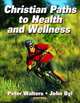Christian Paths to Health and Wellness, 
