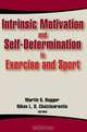 Intrinsic Motivation and Self-Determination in Exercise and Sport, 