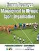 Human Resource Management in Olympic Sport Organisations, Packianathan Chelladurai, Alberto Madella 