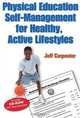 Physical Education Self-Management for Healthy Active Lifestyles, Jeff Carpenter 