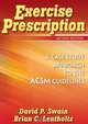 Exercise Prescription: A Case Study Approach to the ACSM Guidelines, David P. Swain, Brian C. Leutholtz 