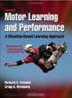 Motor Learning and Performance: A Situation-Based Learning Approach, Richard A. Schmidt, Craig A. Wrisberg 