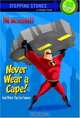 Never Wear a Cape! And Other Tips for Supers (The Incredibles Chapter Book), Rh Disney 