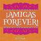 !Amigas Forever!, 