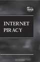 At Issue Series - Internet Piracy (hardcover edition) (At Issue Series), 