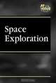 At Issue Series - Space Exploration (hardcover edition) (At Issue Series), 