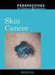 Skin Cancer (Perspectives on Diseases and Disorders), 