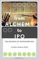 From Alchemy to IPO: The Business of Biotechnology, Cynthia Robbins-Roth 