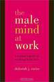 The Male Mind at Work: A Woman