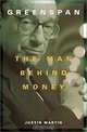 Greenspan: The Man Behind Money, Justin Martin 