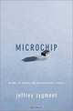 Microchip: An Idea, Its Genesis, and the Revolution It Created, Jeffrey Zygmont 