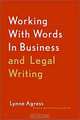 Working with Words in Business and Legal Writing, Lynne Agress 