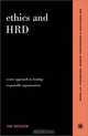 Ethics and HRD: A New Approach to Leading Responsible Organizations, Tim Hatcher 