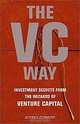 The VC Way: Investment Secrets from the Wizards of Venture Capital, Jeffrey Zygmont 