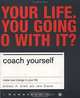 Coach Yourself: Make Real Change in Your Life, Tony Grant, Jane Greene 