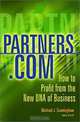 Partners.Com: How to Profit from the New DNA of Business, Michael J. Cunningham 
