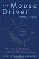 The MouseDriver Chronicles: The True-Life Adventures of Two First-Time Entrepreneurs, John Lusk 