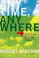 Anytime, Anywhere: How the Best Bricks-and-Clicks Businesses Deliver Seamless Service To Their Customers, Robert Spector 