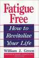 Fatigue Free, William J., Ph.D. Green 