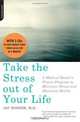 Take the Stress Out of Your Life: A Medical DoctorA†s Proven Program to Minimize Stress and Maximize Health, Jay Winner 