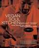 Vegan Soul Kitchen: Fresh, Healthy, and Creative African-American Cuisine, Bryant Terry 