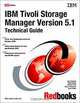 IBM Tivoli Storage Manager Version 5.1 Technical Guide, IBM Redbooks 