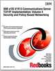 IBM Z/Os V1r13 Communications Server Tcp/Ip Implementation: Security and Policy-based Networking, 