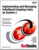 Implementing and Managing Infiniband Coupling Links on System Z, 