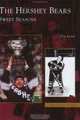 The Hershey Bears: Sweet Seasons, Tim Leone 