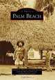 Palm Beach (Images of America (Arcadia Publishing)), Richard A. Marconi, Debi Murray, Historical Society of Palm Beach County 