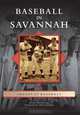 Baseball in Savannah (Images of Baseball), Brian Harold Lee Foreword by Skip Jennings, Skip Jennings 