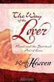 Way Of The Lover: Rumi and the Spiritual Art of Love, Ross Heaven 