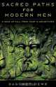 Sacred Paths for Modern Men: A Wake Up Call from Your 12 Archetypes, Dagonet Dewr 