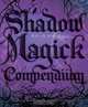 Shadow Magick Compendium: Exploring Darker Aspects of Magickal Spirituality, Raven Digitalis 