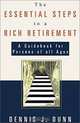 The Essential Steps to a Rich Retirement: A Guidebook for Persons of all Ages, Dennis J. Dunn 