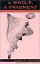 A Whole, a Fragment, Kurt H. Wolff 