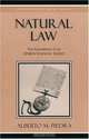 Natural Law: The Foundation of an Orderly Economic System (Studies in Ethics and Economics), Alberto M. Piedra 