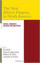 The New African Diaspora in North America: Trends, Community Building, and Adaptation, Konadu-Agyemang Kwadwo 