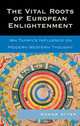 The Vital Roots of European Enlightenment: Ibn Tufayl