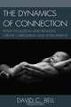 The Dynamics of Connection: How Evolution and Biology Create Caregiving and Attachment, David C. Bell 